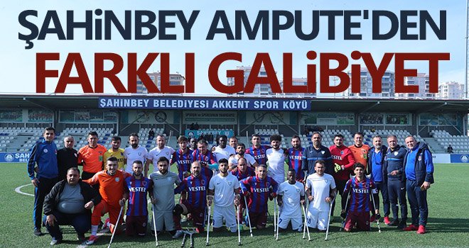  Şahinbey Ampute'den farklı galibiyet