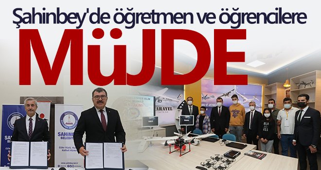  Şahinbey'de öğretmen ve öğrencilere müjde