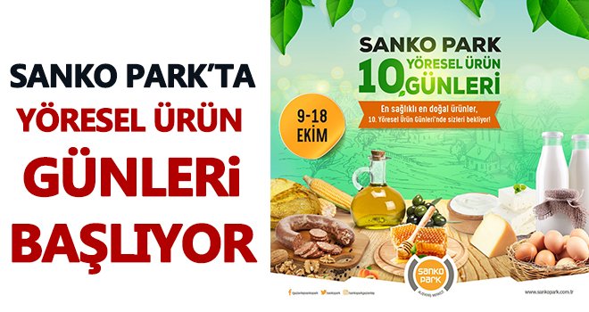  SANKO Park’ta yöresel ürün günleri başlıyor