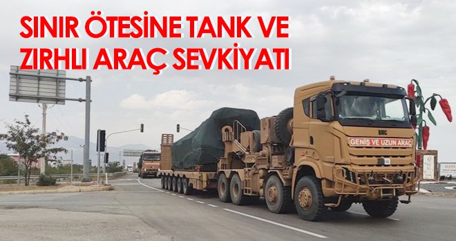 Sınır ötesine tank ve zırhlı araç sevkiyatı...