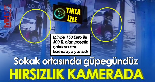 Sokak ortasında güpegündüz hırsızlık kamerada