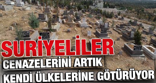  Suriyeliler, cenazelerini kendi ülkelerine götürüyor
