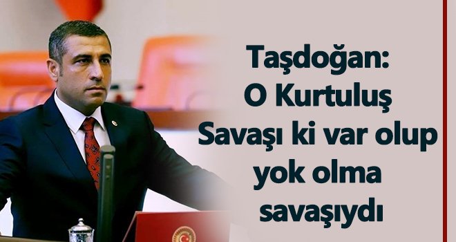  Taşdoğan'dan 30 Ağustos Zafer Bayramı mesajı