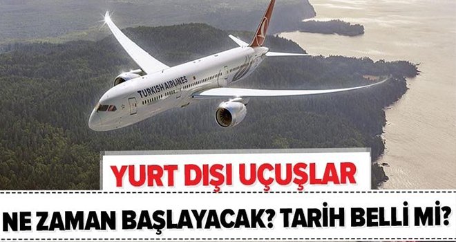  THY yurt dışı uçuşlarına başlıyor...