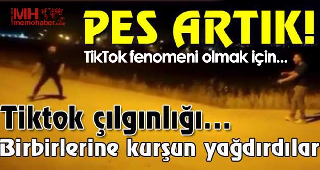  TikTok fenomeni olmak için birbirlerine kurşun yağdırdılar
