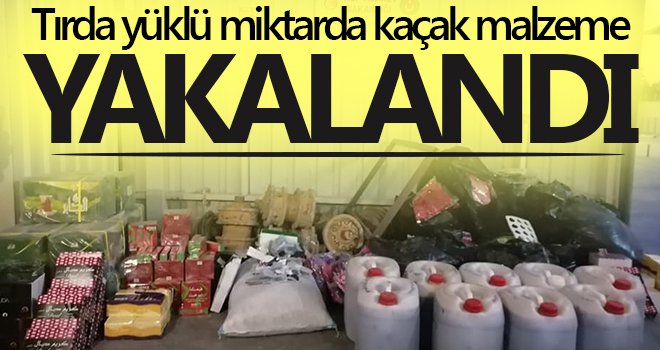  Tırda yüklü miktarda kaçak malzeme yakalandı