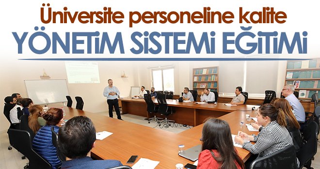  Üniversite personeline kalite yönetim sistemi eğitimi