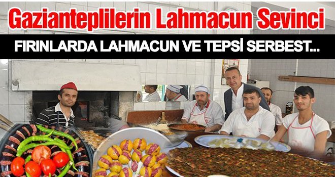  Vali Gül'den müjde! Fırınlarda lahmacun ve tepsi yemeği serbest...