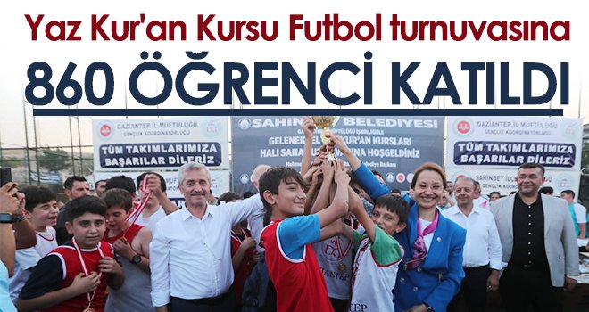 Yaz Kur'an Kursu Futbol turnuvasına 860 öğrenci katıldı