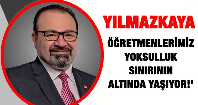  Yılmazkaya'dan 5 Ekim Dünya Öğretmenler Günü mesajı