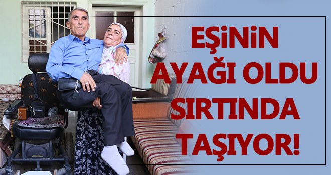 10 yıldır kocasını sırtında taşıyor...