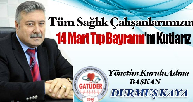 14 Mart tıp bayramı... GATÜDER