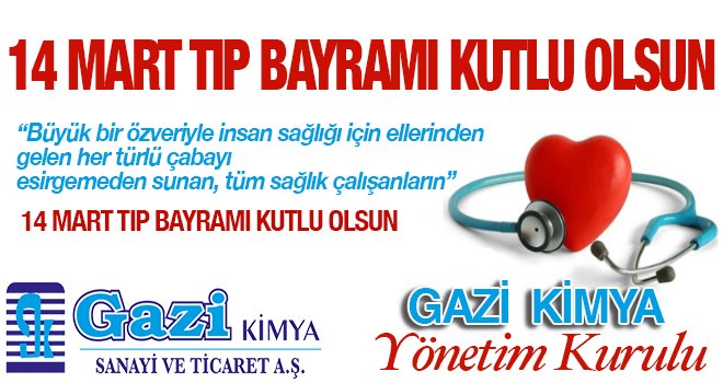 14 Mart tıp bayramı... GAZİ KİMYA