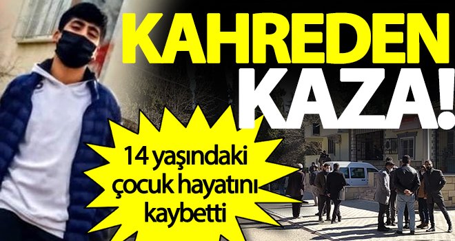 14 yaşındaki çocuk trafik kazasında hayatını kaybetti