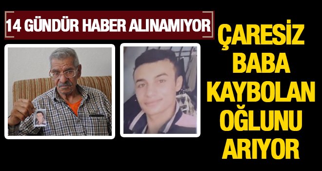 Gaziantep'te 17 yaşındaki Şahin'den 14 gündür haber alınamıyor