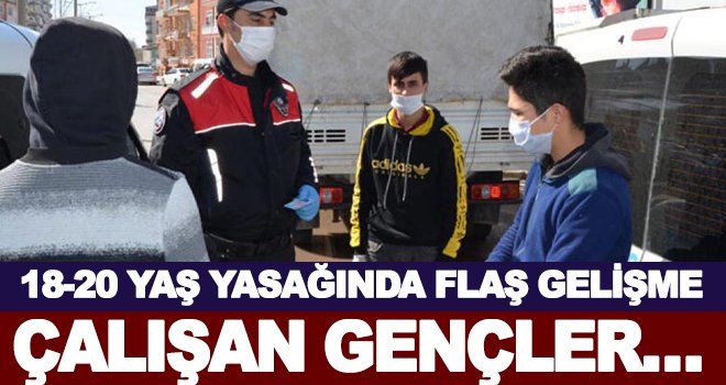 18-20 yaş yasağında flaş gelişme...