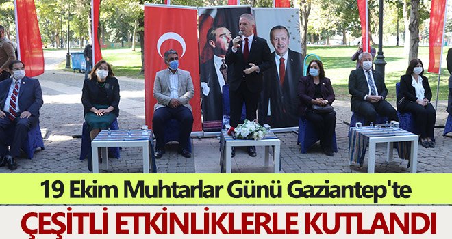 19 Ekim Muhtarlar Günü Gaziantep'te çeşitli etkinliklerle kutlandı