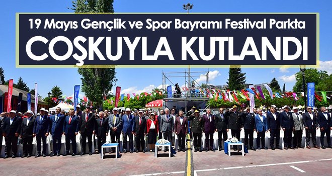 19 Mayıs Gençlik ve Spor Bayramı Festival Parkta Coşkuyla Kutlandı