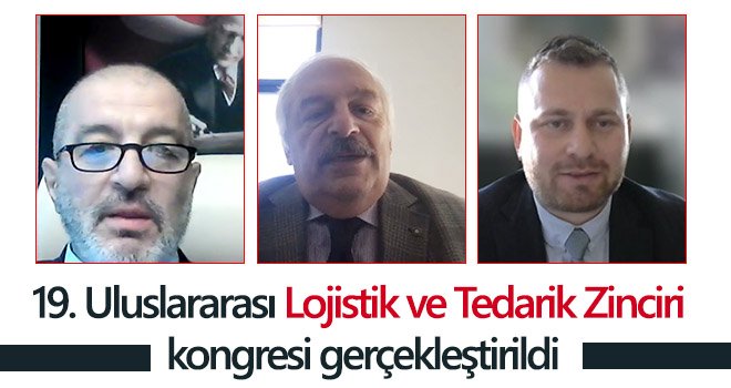 19. Uluslararası Lojistik ve Tedarik Zinciri kongresi gerçekleştirildi