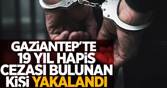 19 yıl hapis cezası bulunan şahıs yakalandı