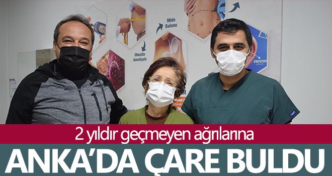 2 yıldır geçmeyen ağrılarına ANKA’da çare buldu