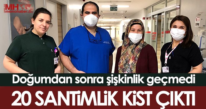 20 santimlik kistten ameliyatla kurtuldu