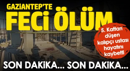 5. Kattan düşen kalıpçı ustası hayatını kaybetti