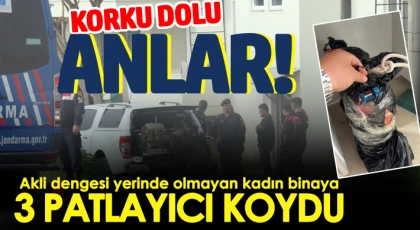 Akli dengesi yerinde olmayan kadın binaya 3 patlayıcı koydu