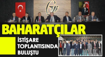 Baharatçılar İstişare Toplantısında Buluştu