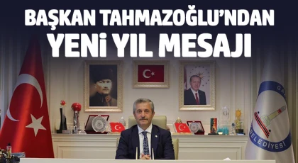 Başkan Tahmazoğlu’ndan yeni yıl mesajı