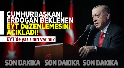 Cumhurbaşkanı Erdoğan EYT düzenlemesini açıkladı