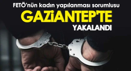 FETÖ'nün kadın yapılanması sorumlusu Gaziantep'te yakalandı