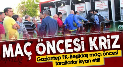 Gaziantep FK - Beşiktaş maçı öncesi kriz...