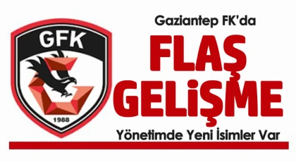 Gaziantep FK'da Flaş Gelişme