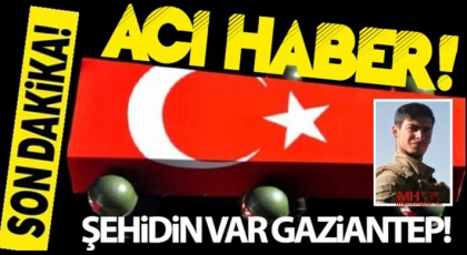 Gaziantep'e Şehit Ateşi Düştü: P. Er Korkmaz Şehit Oldu