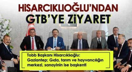Hisarcıklıoğlu'ndan GTB'ye ziyaret