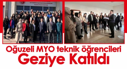 Oğuzeli MYO teknik öğrencileri geziye katıldı