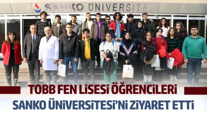 TOBB Fen Lisesi öğrencileri SANKO Üniversitesi’ni ziyaret etti