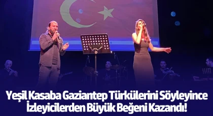 Yeşil Kasaba Gaziantep türkülerini söyleyince izleyicilerden büyük beğeni kazandı