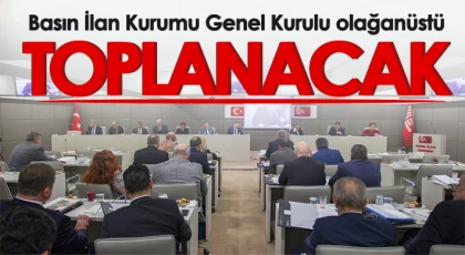 Basın İlan Kurumu, olağanüstü toplanıyor