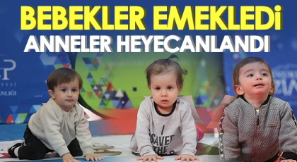 Bebekler Emekledi, Anneler Heyecanlandı