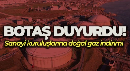 Botaş Duyurdu! Doğalgaz'a İndirim!