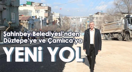 Düztepe’ye ve Çamlıca’ya yeni yol