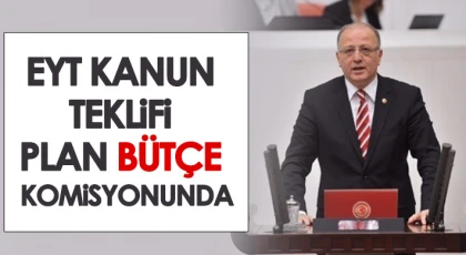 EYT kanun teklifi Plan Bütçe Komisyonunda