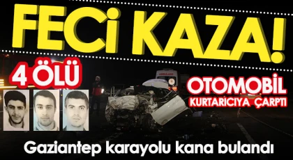 Gaziantep karayolunda katliam gibi kaza! 4 ölü
