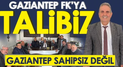 Gaziantep sahipsiz değil