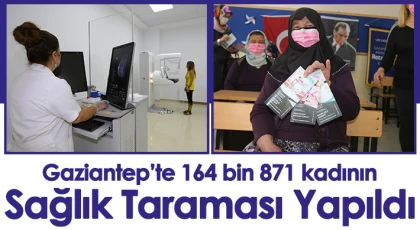 Gaziantep’te 164 bin 871 kadının sağlık taraması yapıldı
