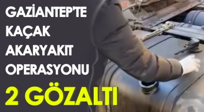  Gaziantep'te kaçak akaryakıt operasyonu: 2 gözaltı