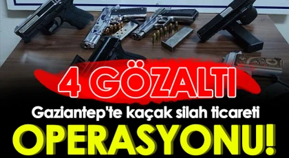 Gaziantep'te kaçak silah ticareti operasyonu: 4 gözaltı