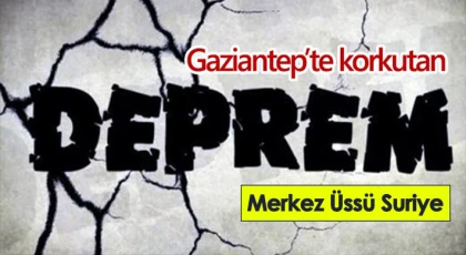 Gaziantep'te Korkutan Deprem!